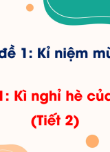 Bài 1 Kì nghỉ hè của em (Tiết 2)